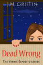 Dead Wrong (The Vinnie Esposito Series)