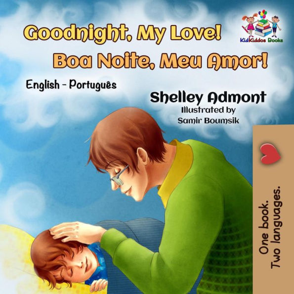 Goodnight, My Love! Boa Noite, Meu Amor! (English Portuguese Bilingual Collection)