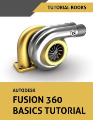 Title: Autodesk Fusion 360 Basics Tutorial, Author: Tutorial Books