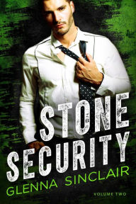 Title: Stone Security: Complete Volume Two (Stone Security Volume Two, #6), Author: Glenna Sinclair