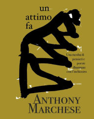 Title: Un Attimo Fa, Author: Anthony Marchese