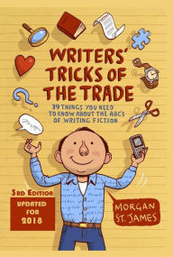 Title: Writers' Tricks of the Trade: 39 Things You Need to Know About the ABC's of Writing Fiction, Author: Morgan St. James