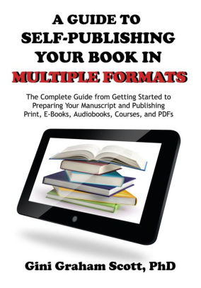 A Guide To Self Publishing Your Book In Multiple Formats By Gini