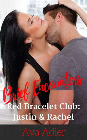 Red Bracelet Club: Justin & Rachel (Brief Encounters, #1)