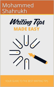 Title: Writing Tips Made Easy, Author: MOHAMMED