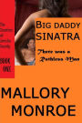 Big Daddy Sinatra: There Was A Ruthless Man (The Big Daddy Sinatra Interracial Romance Series, #1)