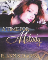 Title: A Time For Melody, Author: R. Ann Siracusa