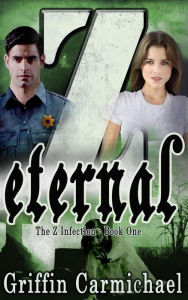 Title: Z Eternal (The Z Infection, #1), Author: Griffin Carmichael