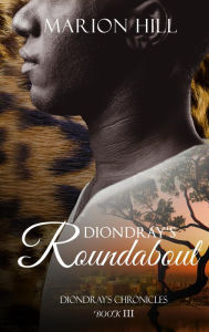 Title: Diondray's Roundabout (Diondray's Chronicles, #3), Author: Marion Hill