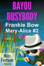 Bayou Busybody (Miss Fortune World: The Mary-Alice Files, #2)