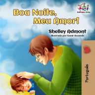 Title: Boa Noite, Meu Amor! (Portuguese Bedtime Collection), Author: Shelley Admont