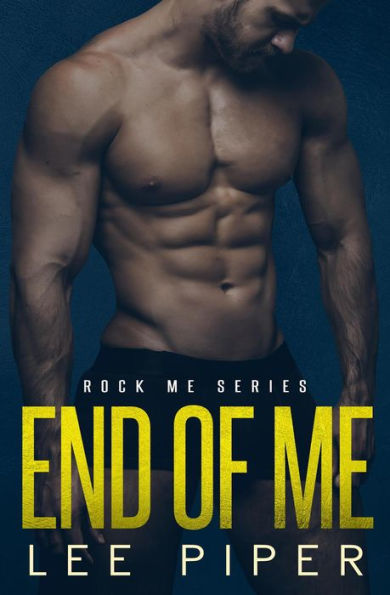 End of Me (Rock Me, #3)