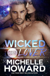 Title: Wicked Lover (Magical Lovers, #2), Author: Michelle Howard