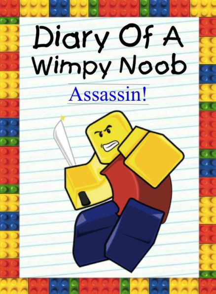 Diary Of A Wimpy Noob: Assassin! (Nooby, #6)