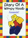 Diary Of A Wimpy Noob: Assassin! (Nooby, #6)