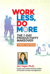 Title: Work Less, Do More: The 7-Day Productivity Makeover, Author: Jan Yager
