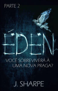 Title: Éden - Parte 2, Author: J. Sharpe