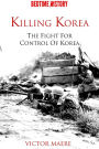 Killing Korea: The Fight for Control of Korea