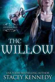 Title: The Willow (Otherworld, #1), Author: Stacey Kennedy
