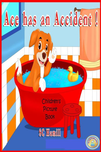 Ace has an Accident! Children's Picture Book