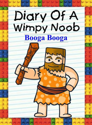 Diary Of A Wimpy Noob Booga Booga Noob S Diary 21 By Nooby Lee Nook Book Ebook Barnes Noble - roblox 2014 noob