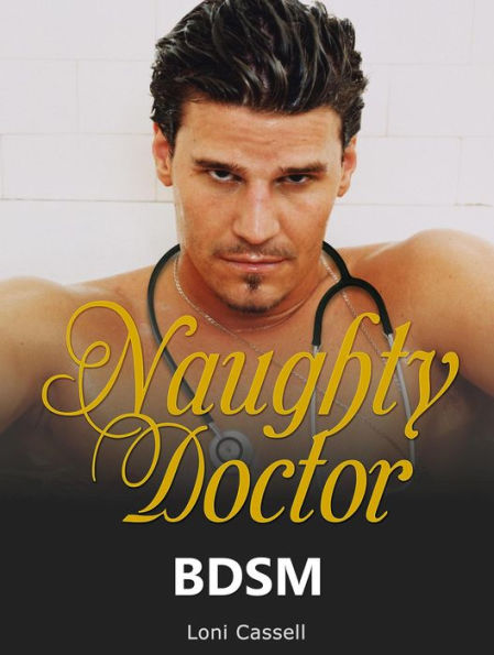 Bdsm Naughty Doctor Bdsm Romance By Loni Cassell Ebook Barnes And Noble®