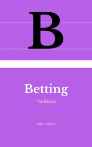 Title: Betting: The Basics, Author: Janet Amber