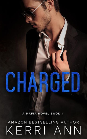 Charged (A Mafia Novel, #1)