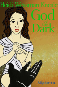 Title: God of the Dark, Author: Heidi Wessman Kneale