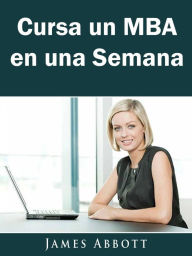 Title: Cursa un MBA en una Semana, Author: James Abbott