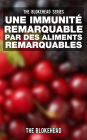 Une Immunité Remarquable par des Aliments Remarquables (The Blokehead)