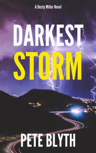 Title: Darkest Storm (Dusty Miller, #3), Author: Pete Blyth