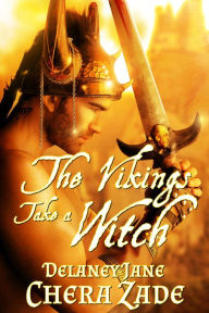 Title: The Vikings Take a Witch (The Vikings' Women, #1), Author: Chera Zade