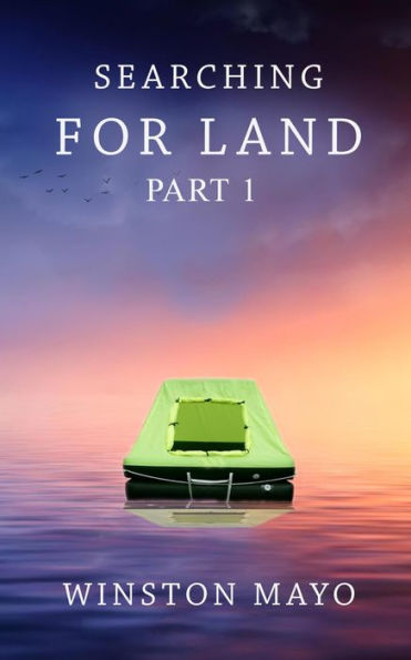 Searching For Land Part 1 (The Searching For Land Series, #1)