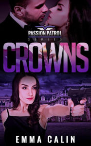 Title: Crowns (Passion Patrol, #4), Author: Emma Calin