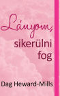 Lányom, sikerülni fog