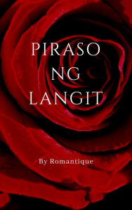Title: Piraso ng Langit, Author: Romantique