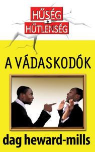 Title: A vádaskodók, Author: Dag Heward-Mills