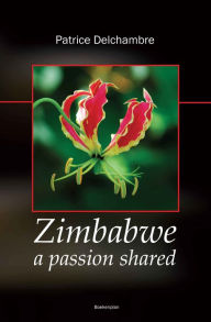 Title: Zimbabwe a Passion Shared, Author: Rene Bouman