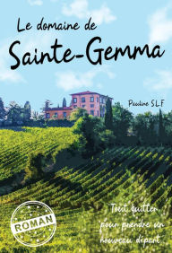 Title: Le domaine de Sainte-Gemma, Author: Pauline SLF