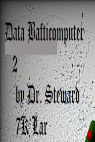 Title: Data Bafticomputer 2, Author: Dr. Steward 7K Lar