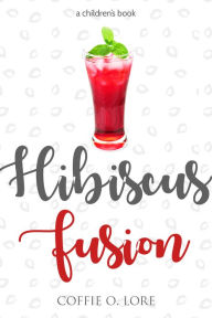 Title: Hibiscus Fusion, Author: Coffie O. Lore