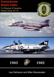 Title: USMC F-4 Phantom II Squadron History Series, No. 01, VMFA-314 