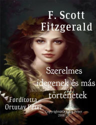 Title: F. Scott Fitzgerald Szerelmes idegenek és más történetek Fordította Ortutay Péter, Author: Ortutay Peter