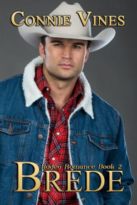 Title: Brede, Rodeo Romance Book 2, Author: Connie Vines