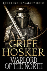 Title: Warlord of the North, Author: Griff Hosker