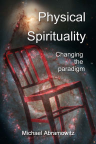 Title: Physical Spirituality, Author: Michael Abramowitz