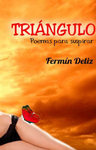 Title: Triángulo, poemas para suspirar, Author: Fermín Deliz