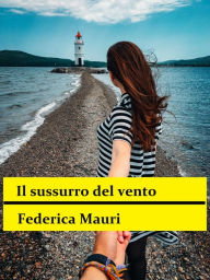 Title: Il sussurro del vento, Author: Mauro Basso