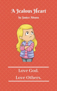 Title: A Jealous Heart, Author: Janice Alonso